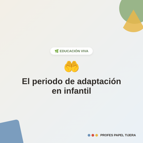 El periodo de adaptación en infantil 🌿