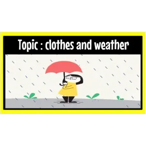 ACTIVITY SET : CLOTHES AND WEATHER (GOOGLE DRIVE LINK)