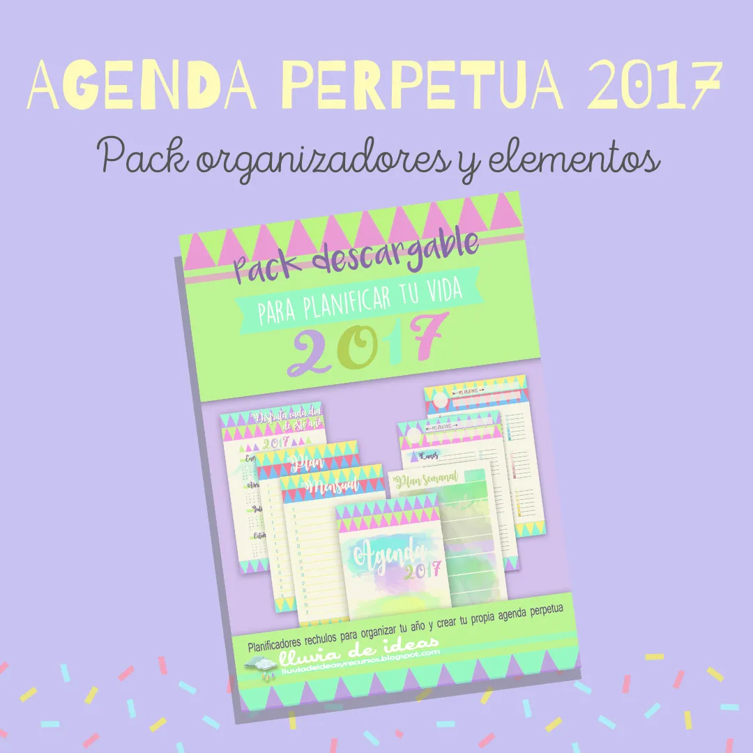 PACK AGENDA PERPETUA 2017 + PLANIFICADORES y POSTERS IMPRIMIBLES