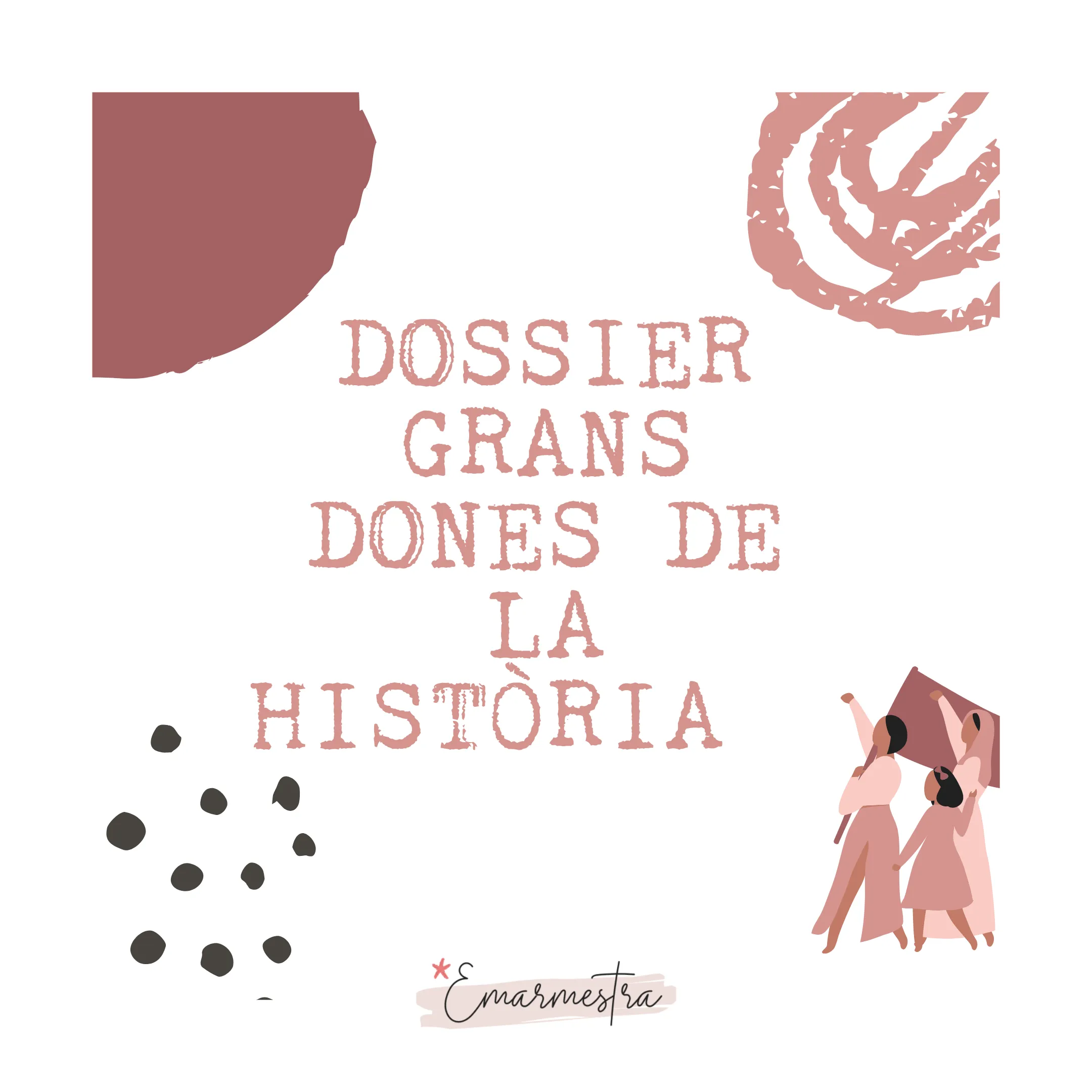 Dossier 8M - Grans dones de la història