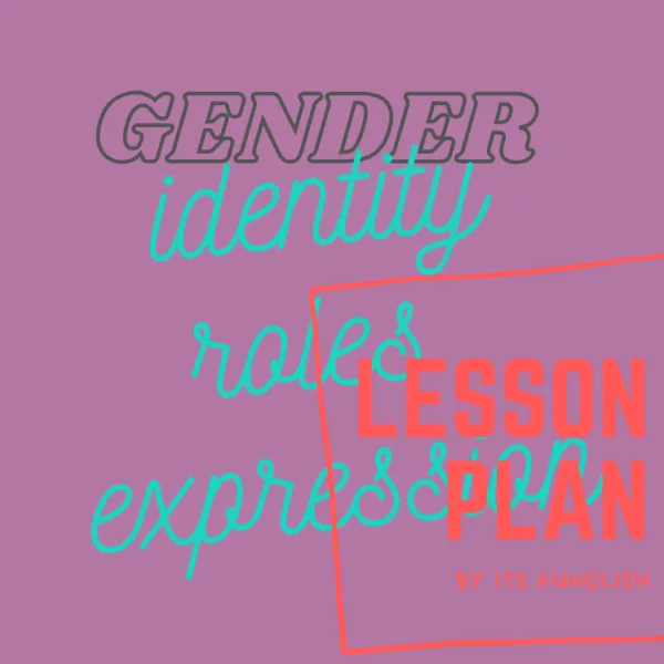 FULL GENDER roles, identity and expression lesson plan