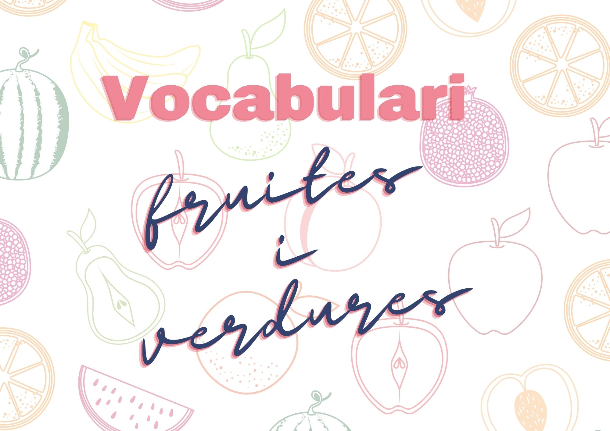 Vocabulari - Fruites i verdures