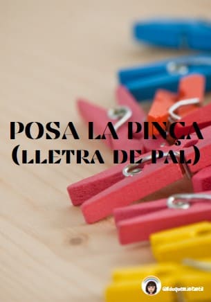 Posa la pinça (lletra de pal)