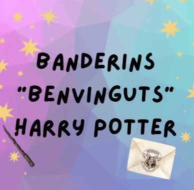 Banderins " Benvinguts" Harry Potter