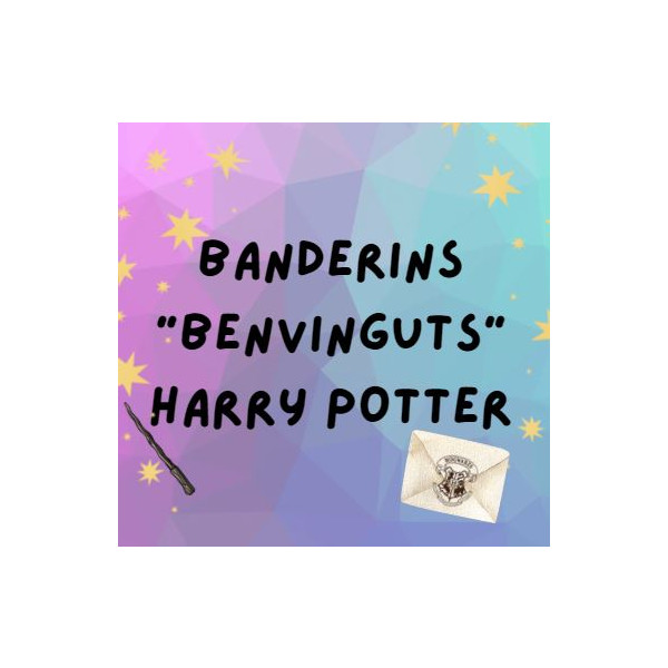 Banderins " Benvinguts" Harry Potter