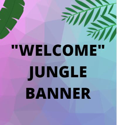 "Welcome" Jungle Banner