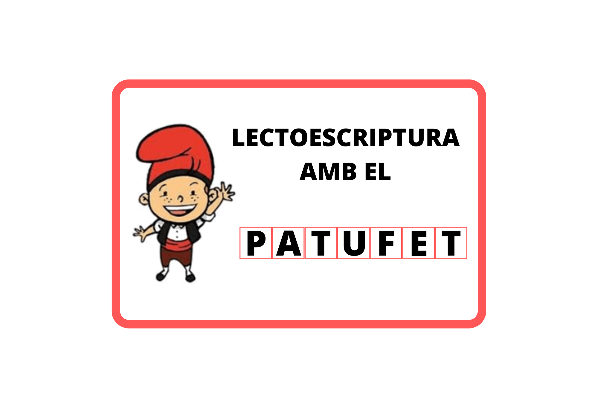 Lectoescriptura amb el Patufet