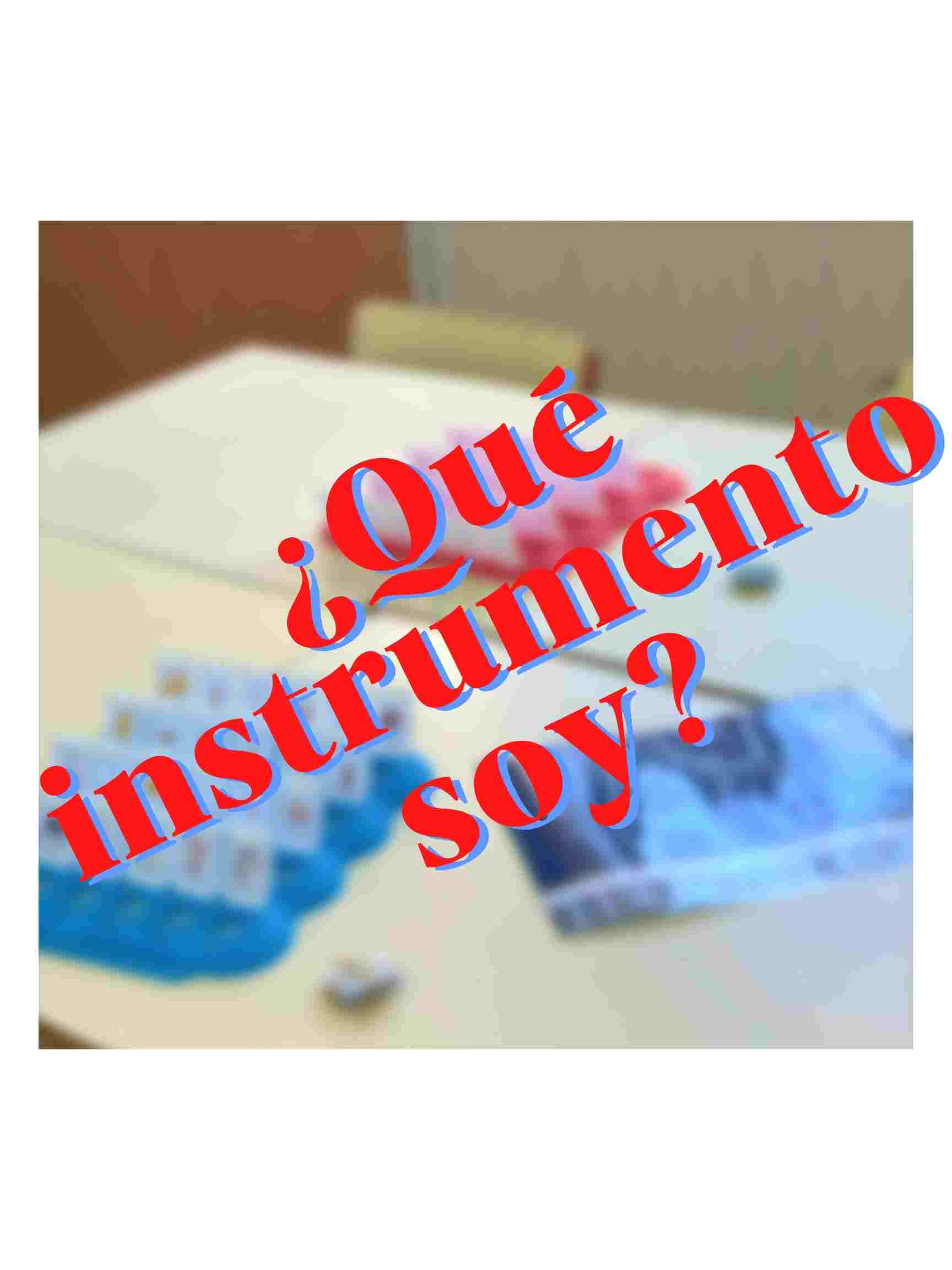 ¿Qué instrumento soy? (Quién es quién)