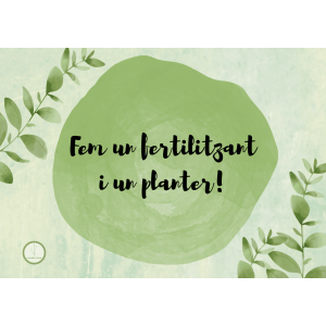 FEM UN FERTILITZANT I UN PLANTER - HORT ESCOLAR