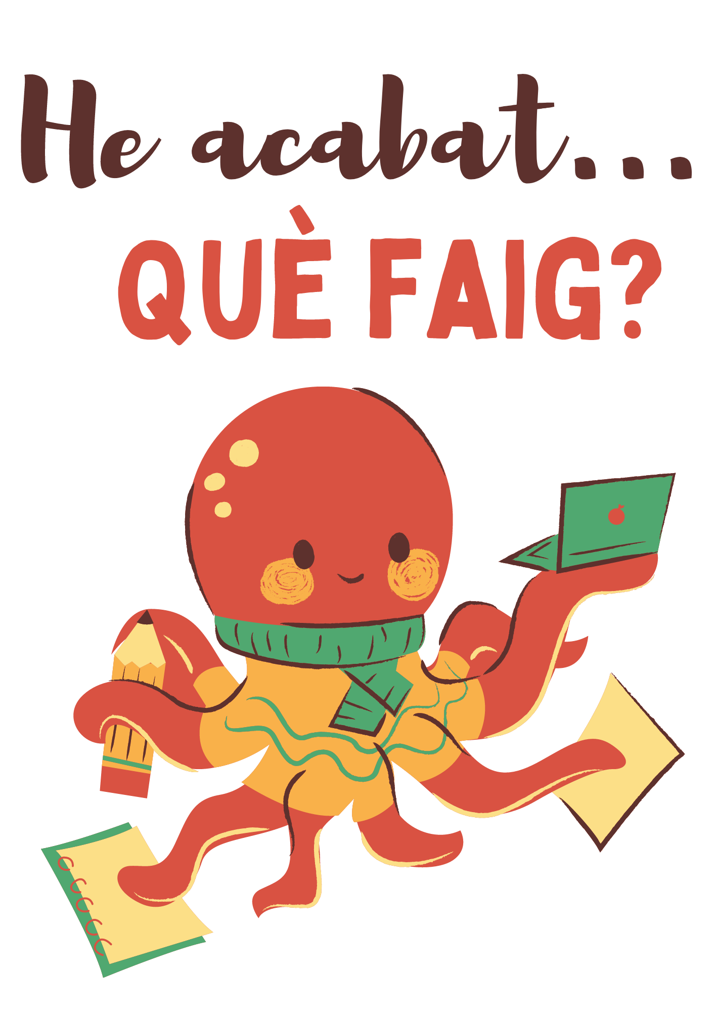 He acabat... què faig?