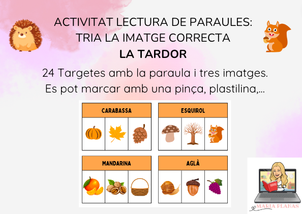 LA TARDOR: ACTIVITAT LECTURA DE PARAULES. TRIA LA IMATGE CORRECTA. 24 TARGETES.