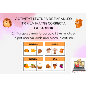 LA TARDOR: ACTIVITAT LECTURA DE PARAULES. TRIA LA IMATGE CORRECTA. 24 TARGETES.