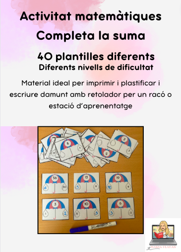 ACTIVITAT MATEMÀTIQUES: Completa la suma. 40 plantilles.  Material manipulatiu.