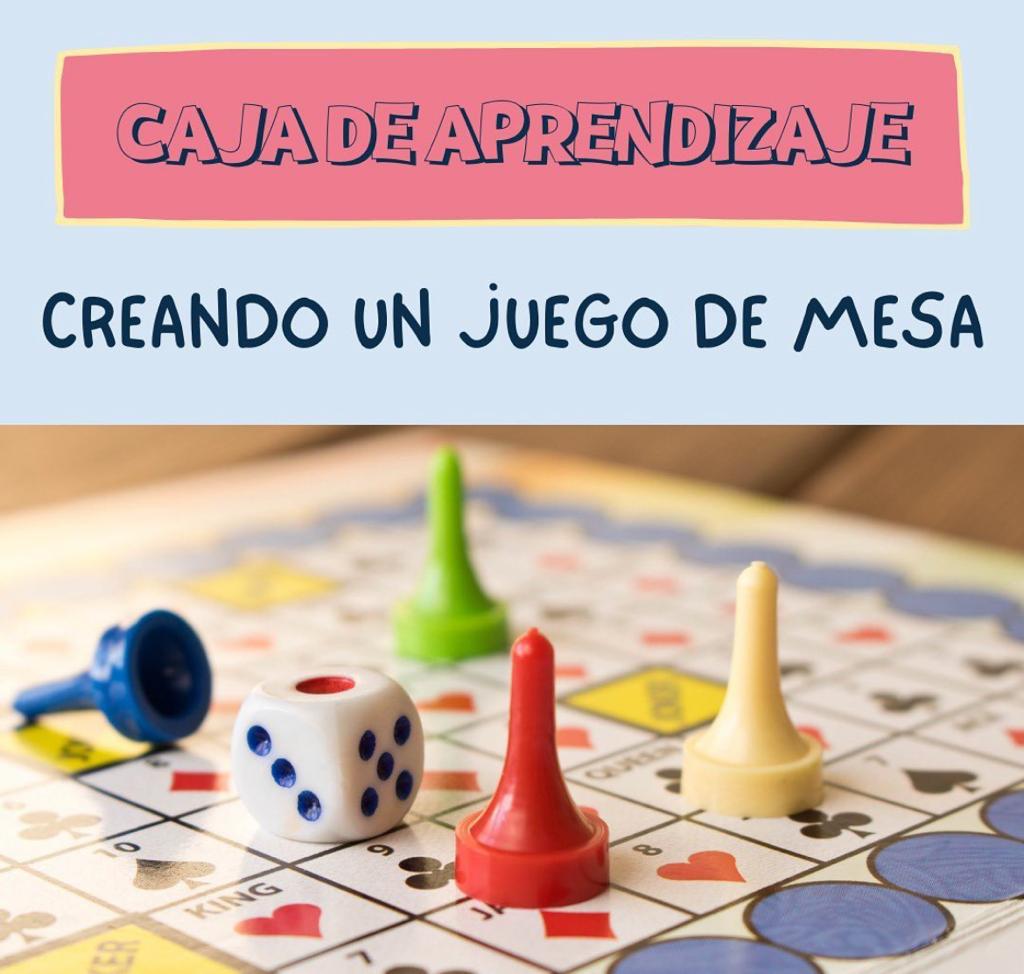 CAJA DE APRENDIZAJE: CREANDO UN JUEGO DE MESA (CAST / CAT)