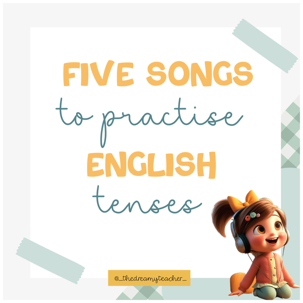 5 Songs to practice English Verbal Tenses