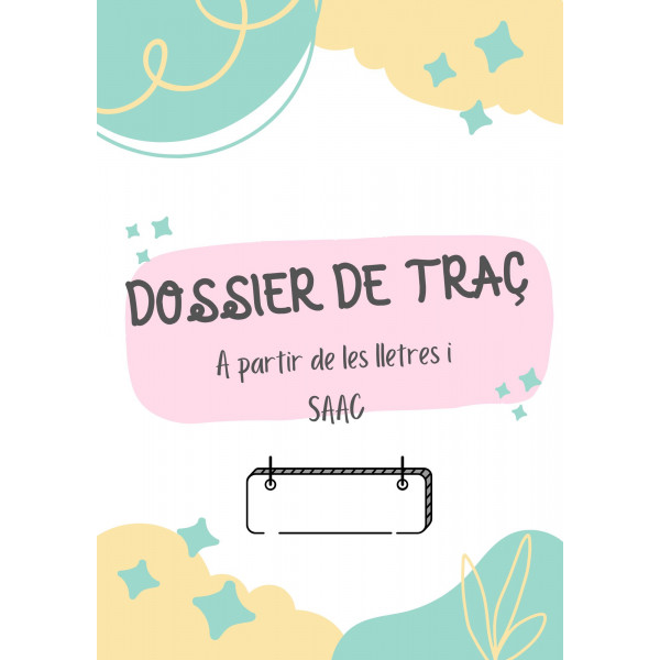 DOSSIER DE TRAÇ A PARTIR DE LES LLETRES I PICTOGRAMES