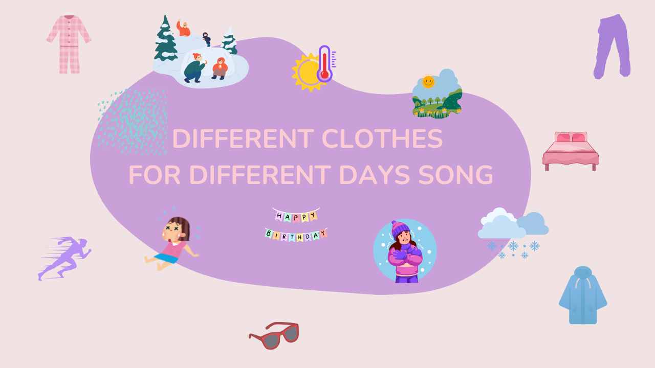 "Different clothes for different days" song