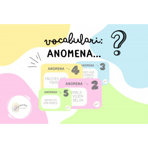 JOC DE VOCABULARI: ANOMENA...