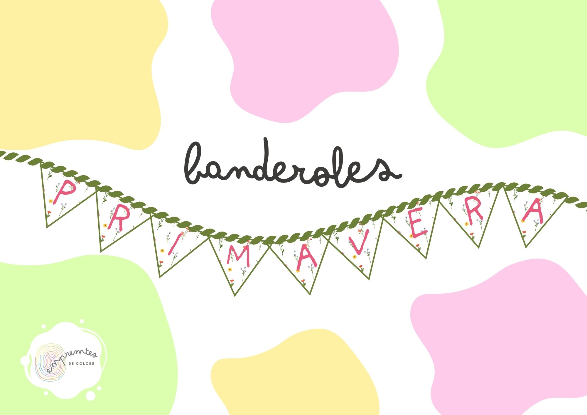 BENVINGUDA PRIMAVERA: BANDEROLES PER DECORAR L'AULA.