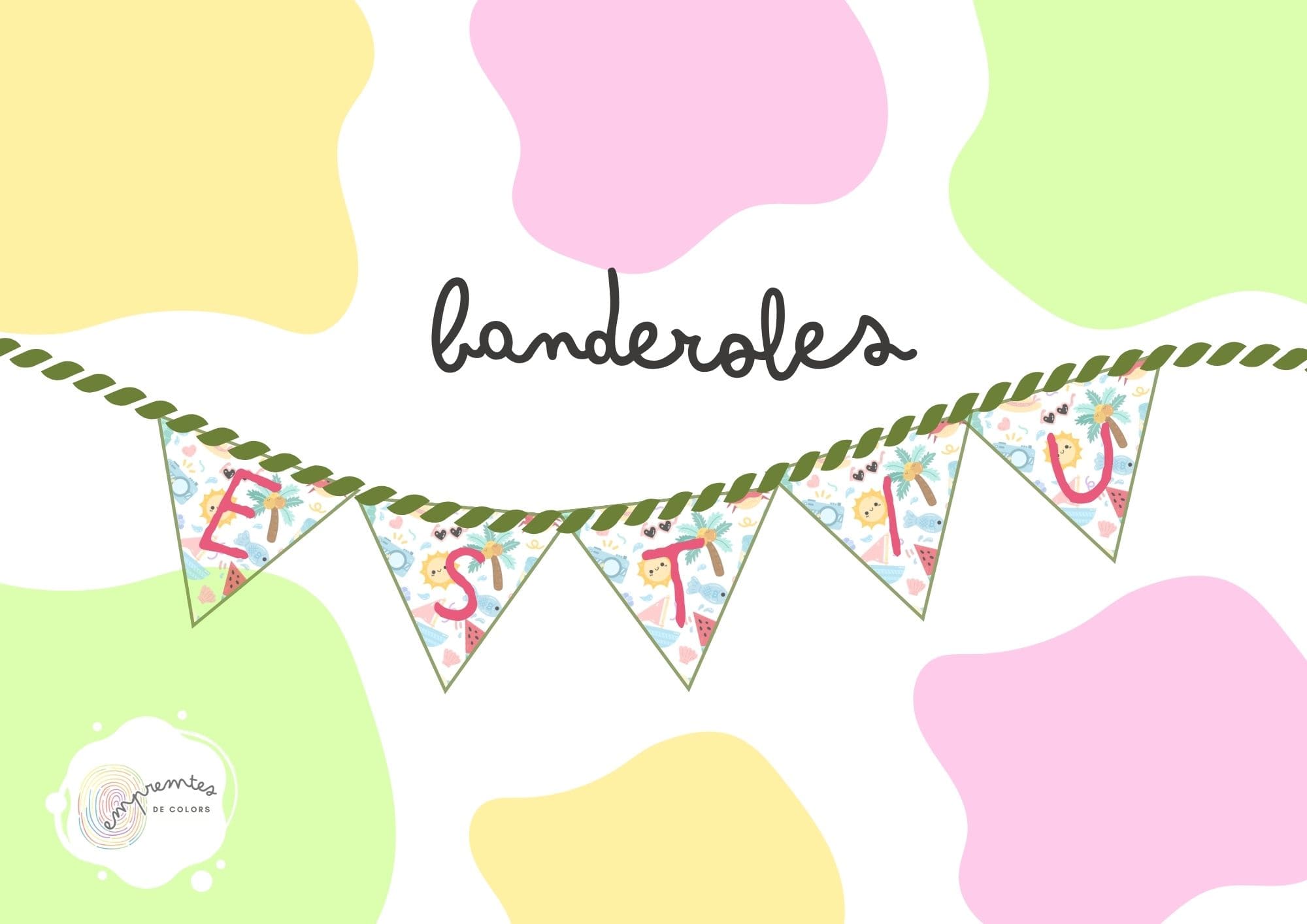 BENVINGUT ESTIU: BANDEROLES PER L'AULA.