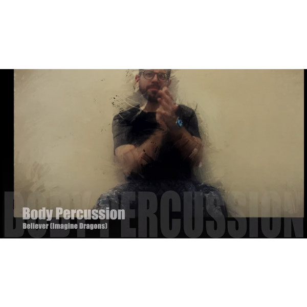 Body Percussion - Believer (Imagine Dragons)
