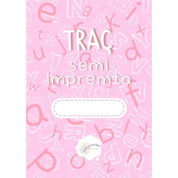 QUADERNET DE TRAÇ: LLETRA SEMI-IMPREMTA