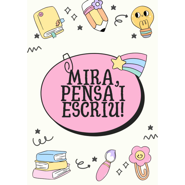 Mira, pensa i escriu!
