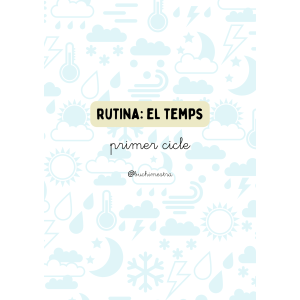 Rutina: el temps.