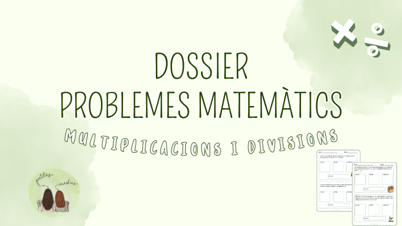 Dossier problemes matemàtics (multiplicacions i divisions) ✖️➗