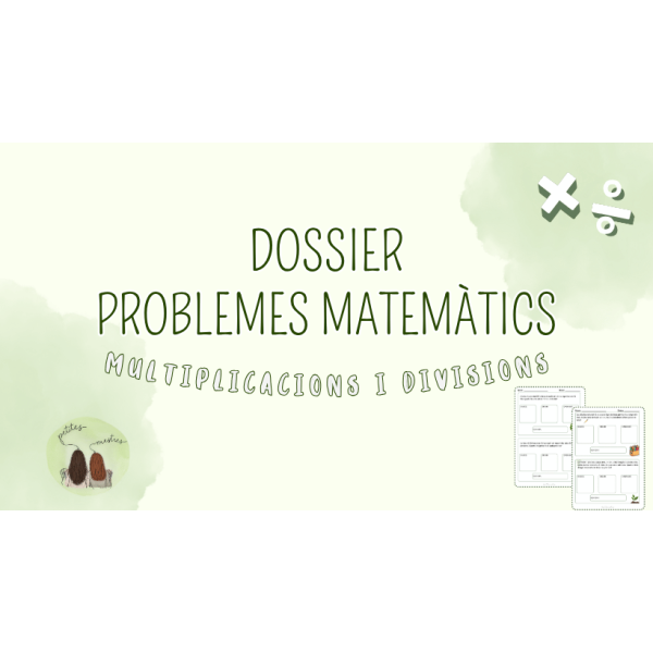 Dossier problemes matemàtics (multiplicacions i divisions) ✖️➗